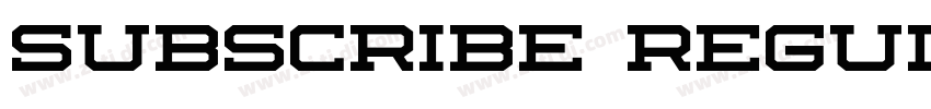 Subscribe Regular字体转换 Subscribe Regular字体转换